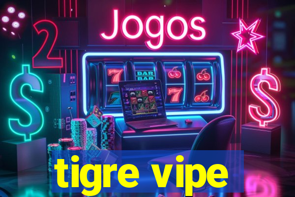 tigre vipe